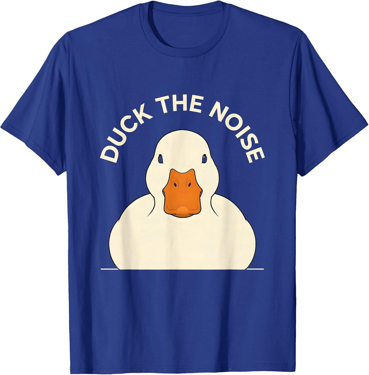 Duck The Noise Funny Duck Novelty Humor Gift T-Shirt - Royal Blue