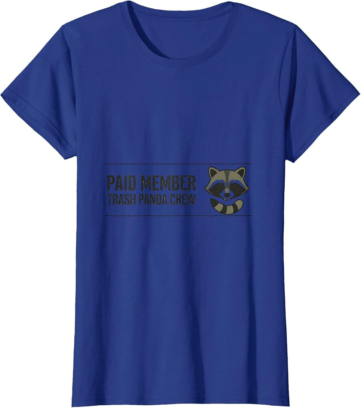 Women's Paid Member Trash Panda Crew Funny Raccoon Meme Humor T-Shirt - Royal Blue