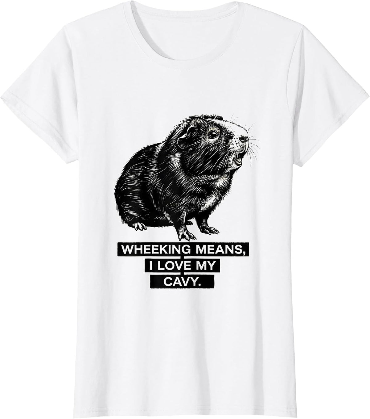Wheeking Means I Love My Cavy Funny Guinea Pig Lover Humor T-Shirt - White