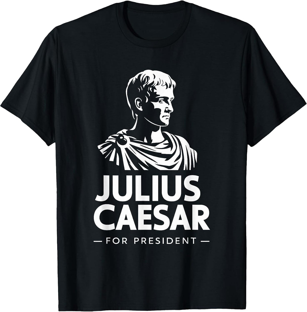 Julius Caesar for President, Roman Empire History T-Shirt - Black