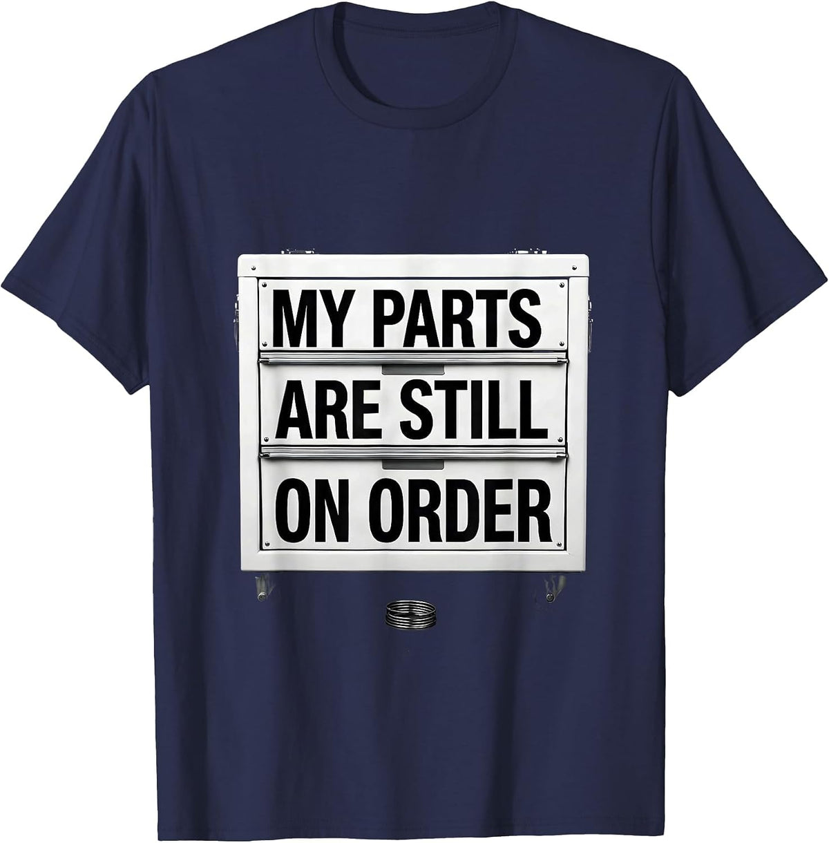 My Parts Are Still On Order Funny Car Guy Mechanic Garage T-Shirt - Navy Blue
