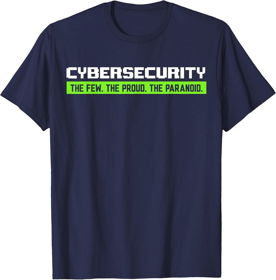 Cybersecurity The Few The Proud The Paranoid Funny IT Geek T-Shirt - Navy Blue