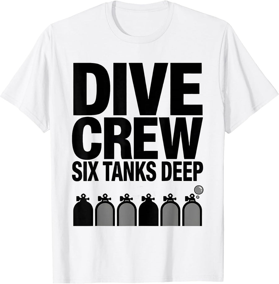 Men's Dive Crew, Six Tanks Deep Funny Scuba Diver Gift T-Shirt - White