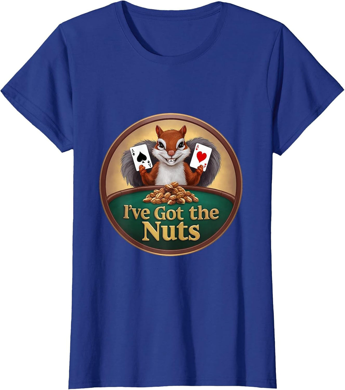 I've Got The Nuts Funny Poker Squirrel Expression Aces T-Shirt - Royal Blue
