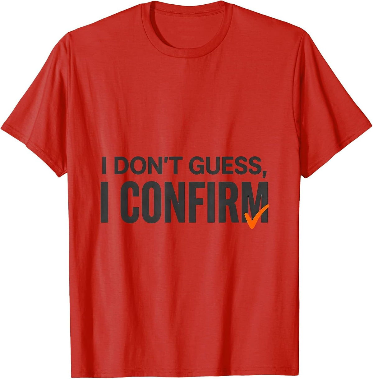 Men's I Don't Guess, I Confirm Funny Mechanic Garage Gift T-Shirt - Red
