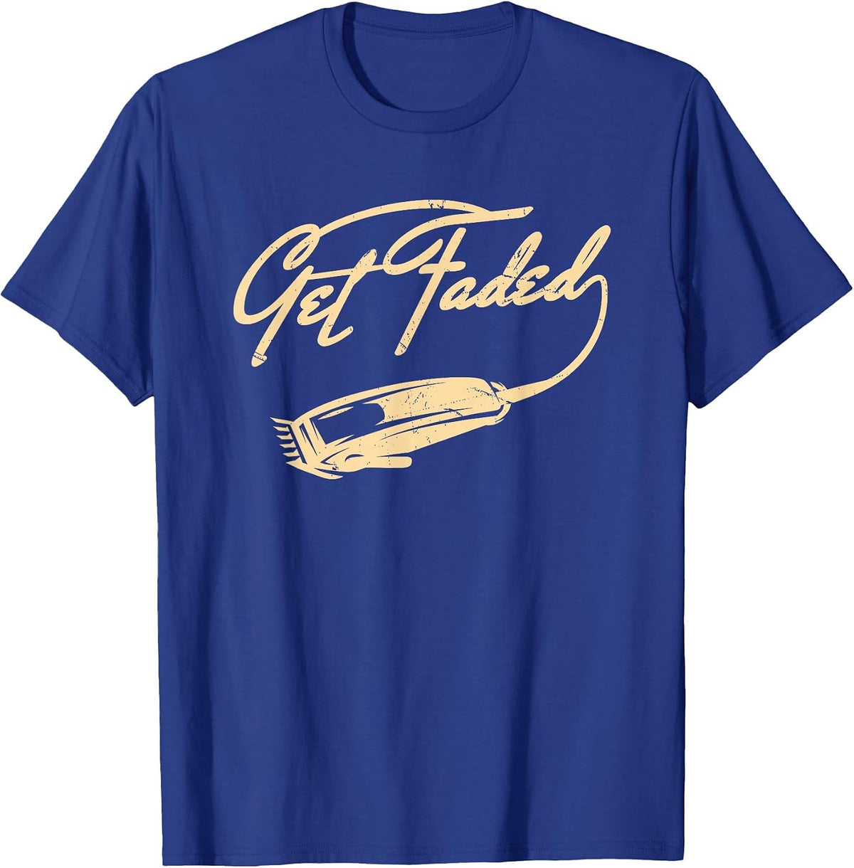 Get Faded Barber Funny Men Dad Fadecut Hair Style Lovers T-Shirt - Royal Blue