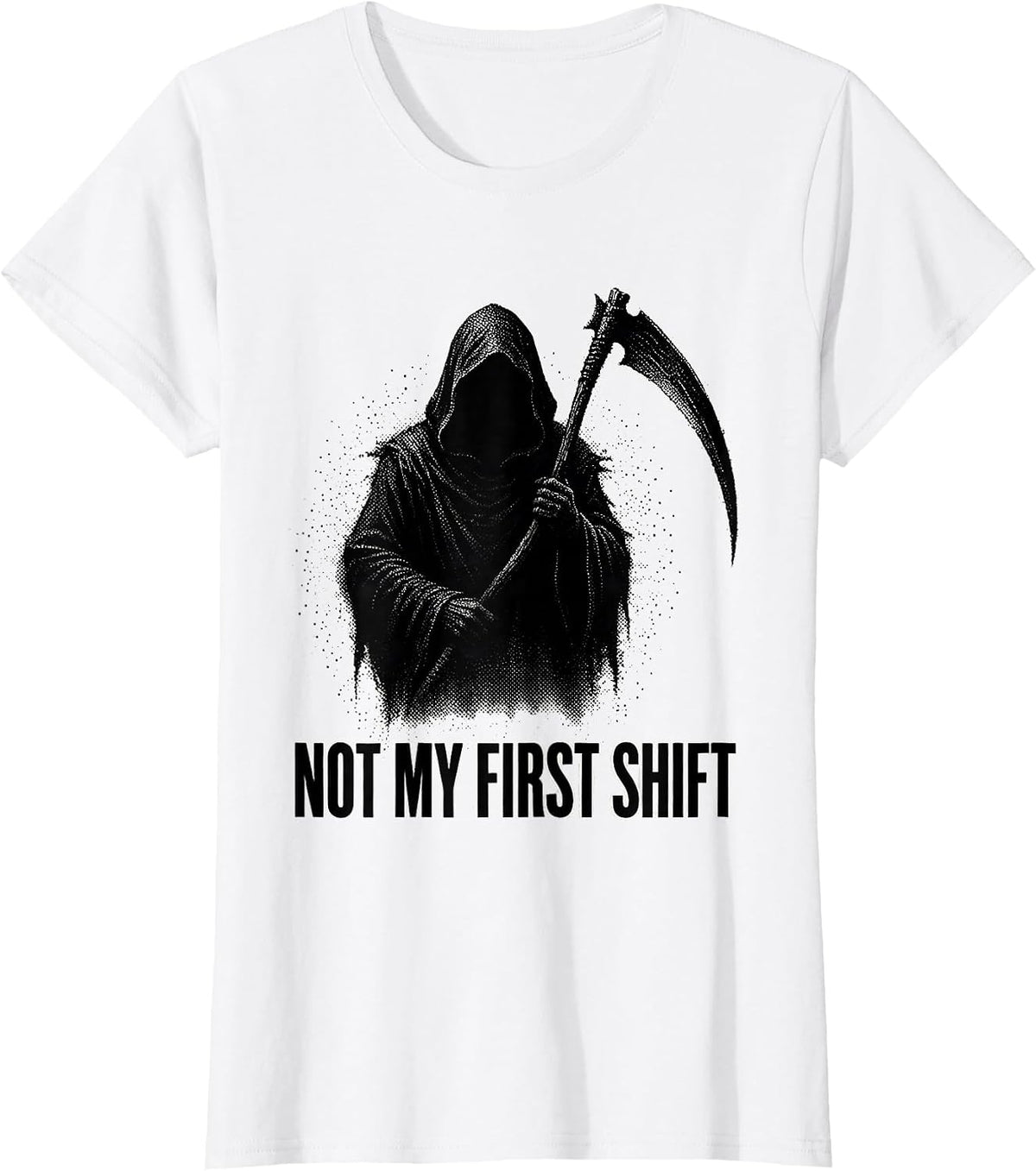 Not My First Shift Funny Grim Reaper Dark Humor T-Shirt - White