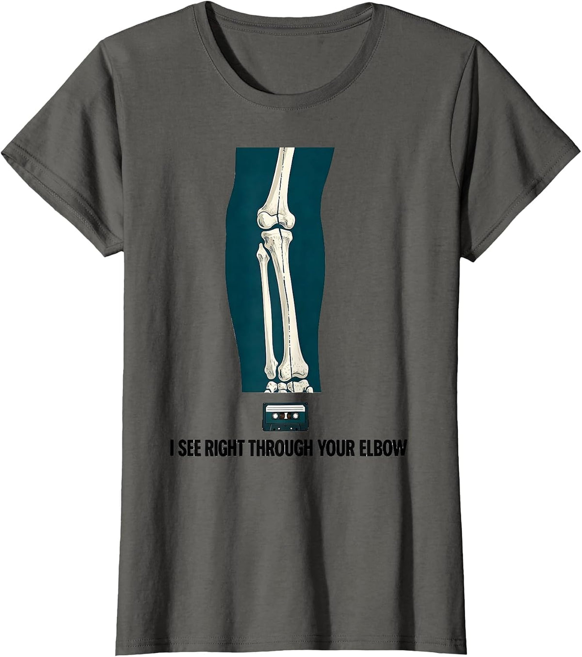 Women's I See Right Through Your Elbow Funny Radiology Tech Humor T-Shirt - Asphalt Grey