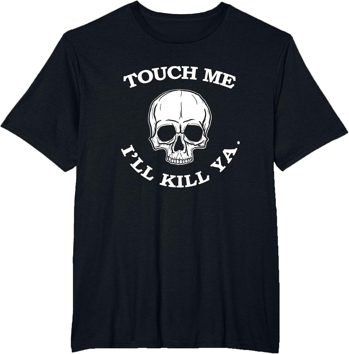 Touch Me Ill Kill Ya Funny 80s Hair Heavy Metal Mens Womens T-Shirt - Black