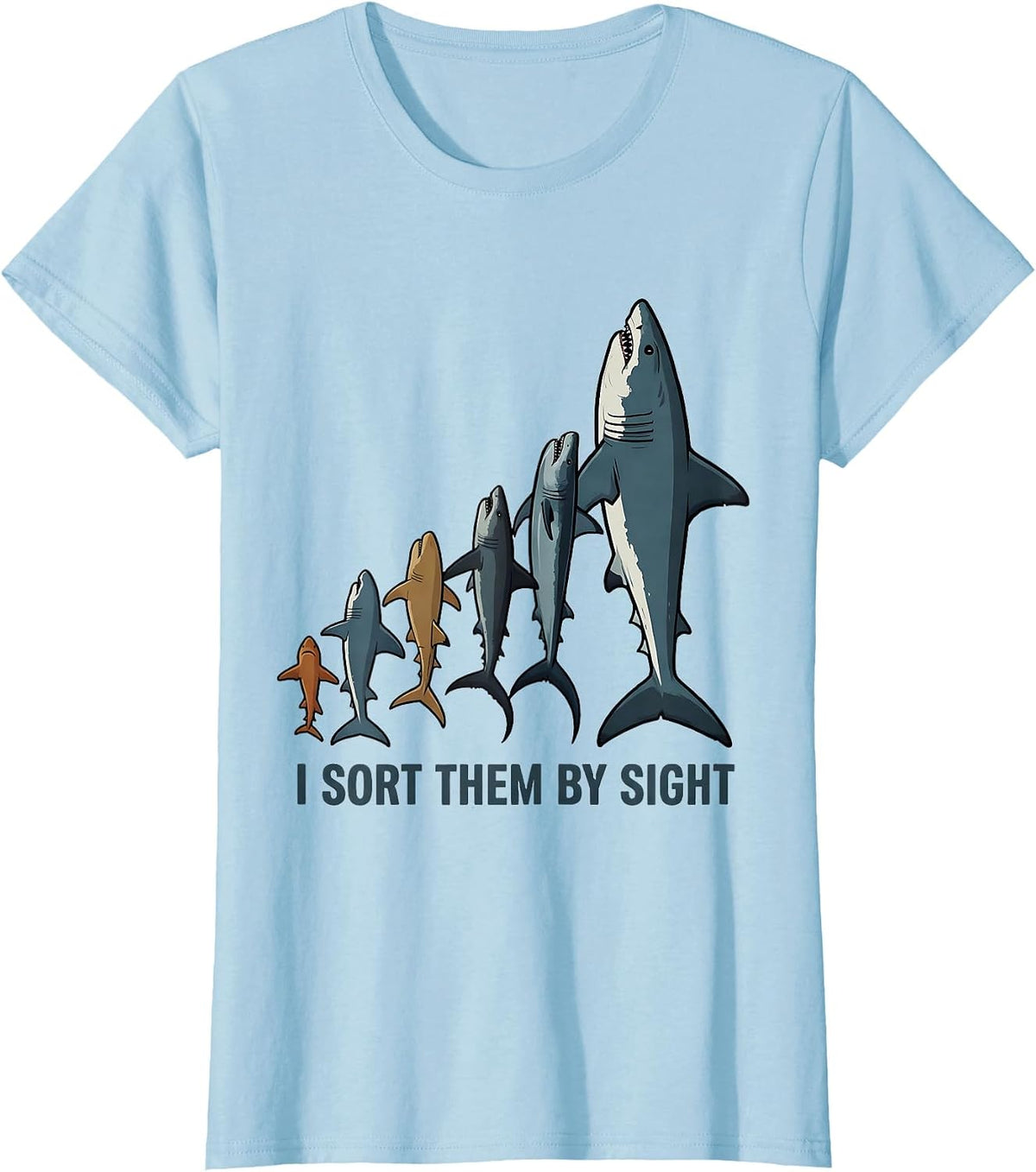 Women's I Sort Them By Sight Funny Shark Lover Marine Biology Humor T-Shirt - Baby Blue