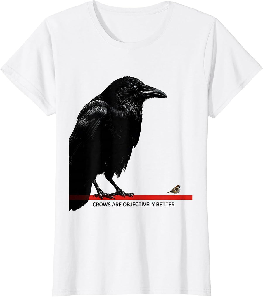 Women's Crows Are Objectively Better Funny Crow Lover Bird Humor T-Shirt - White