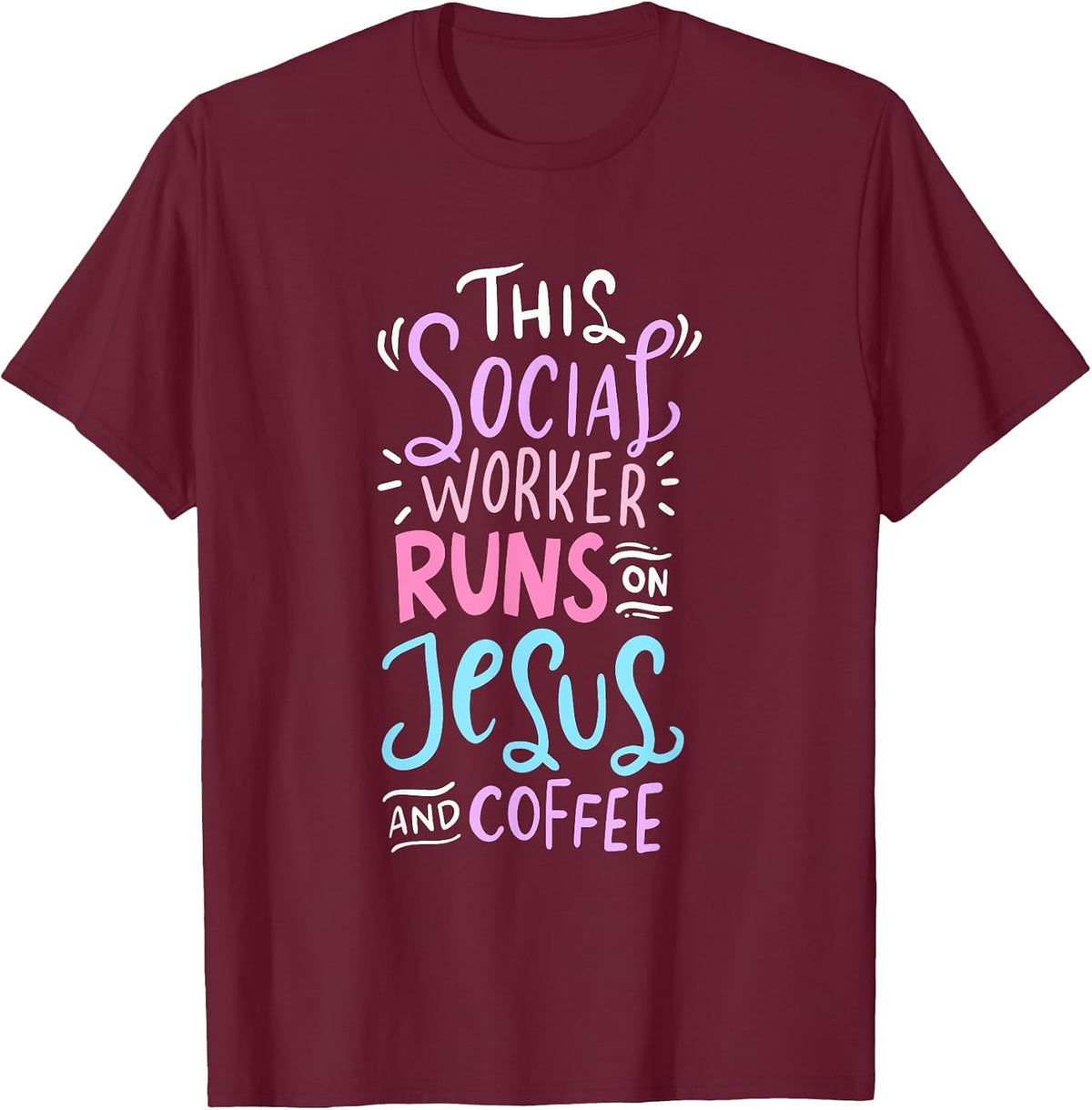 This Social Worker Runs On Jesus and Coffee T-Shirt - Burgundy