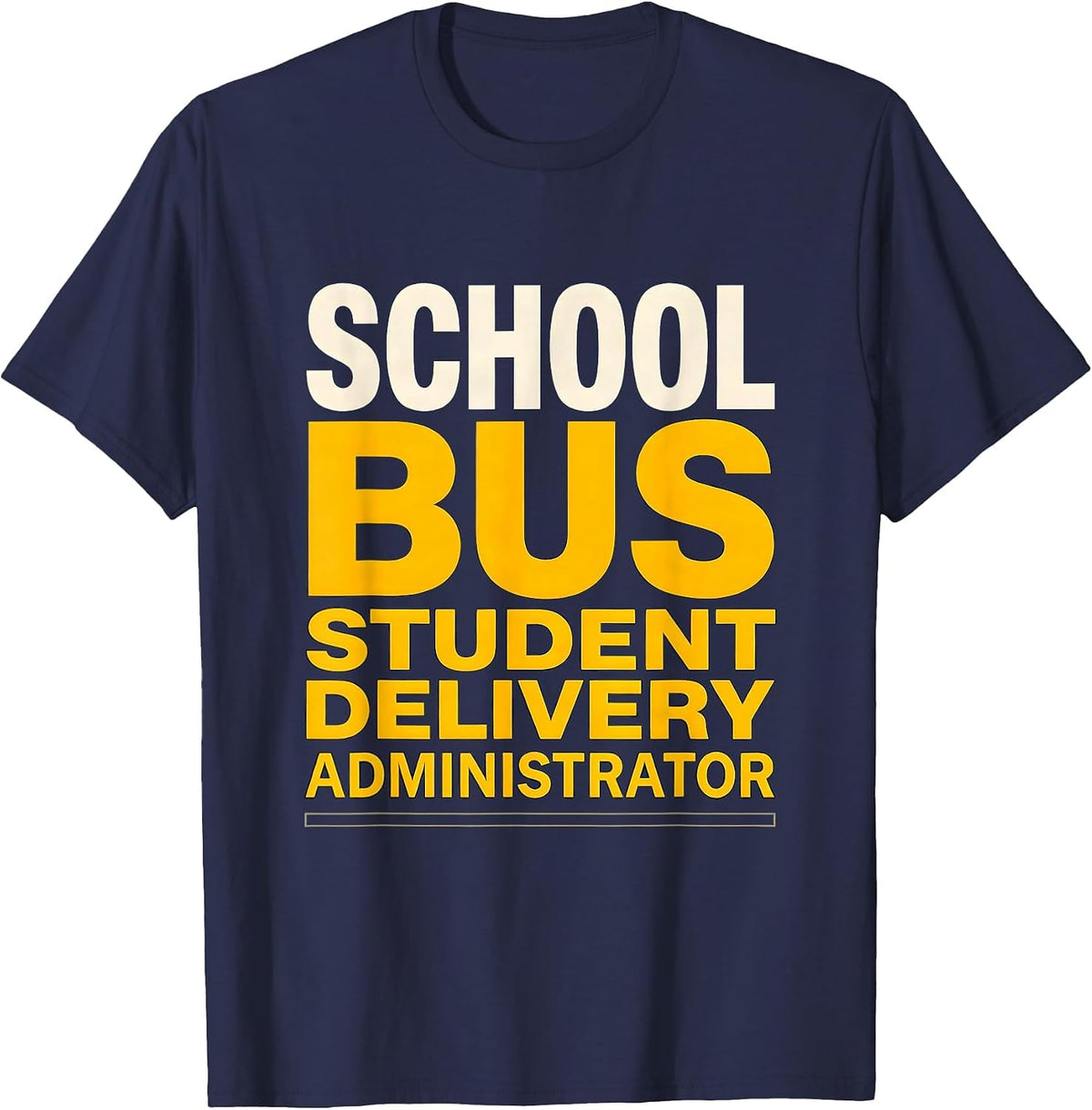 School Bus Student Delivery Administrator Funny T-Shirt - Navy Blue