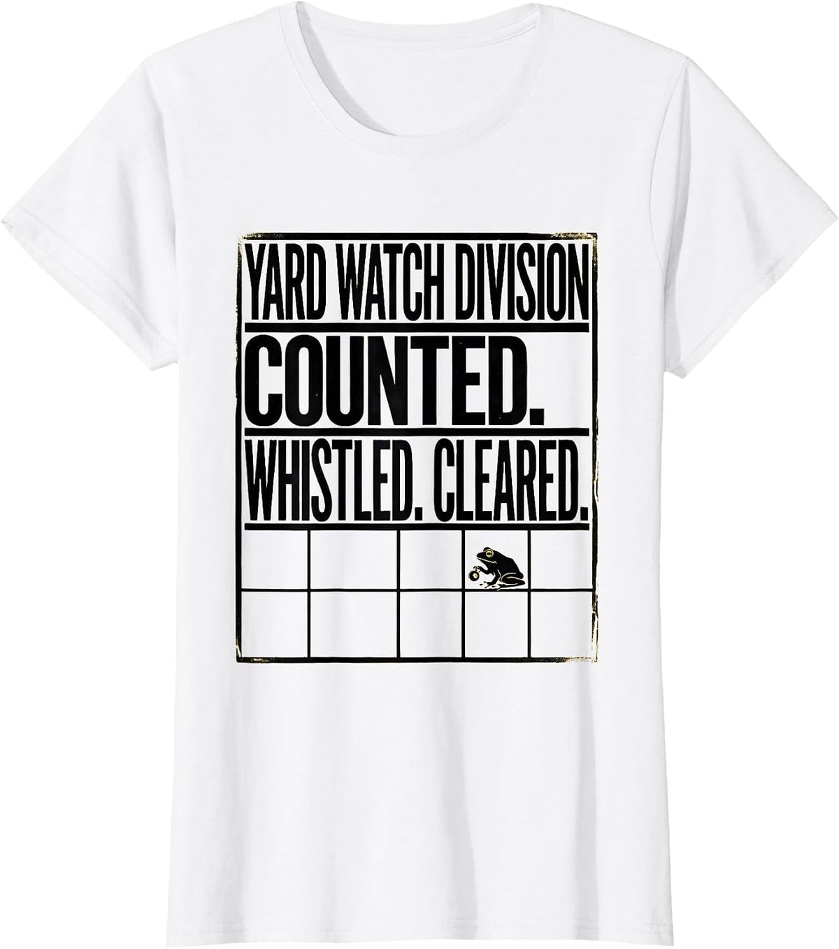 Yard Watch Division — Counted Whistled Cleared Funny Teacher T-Shirt - White