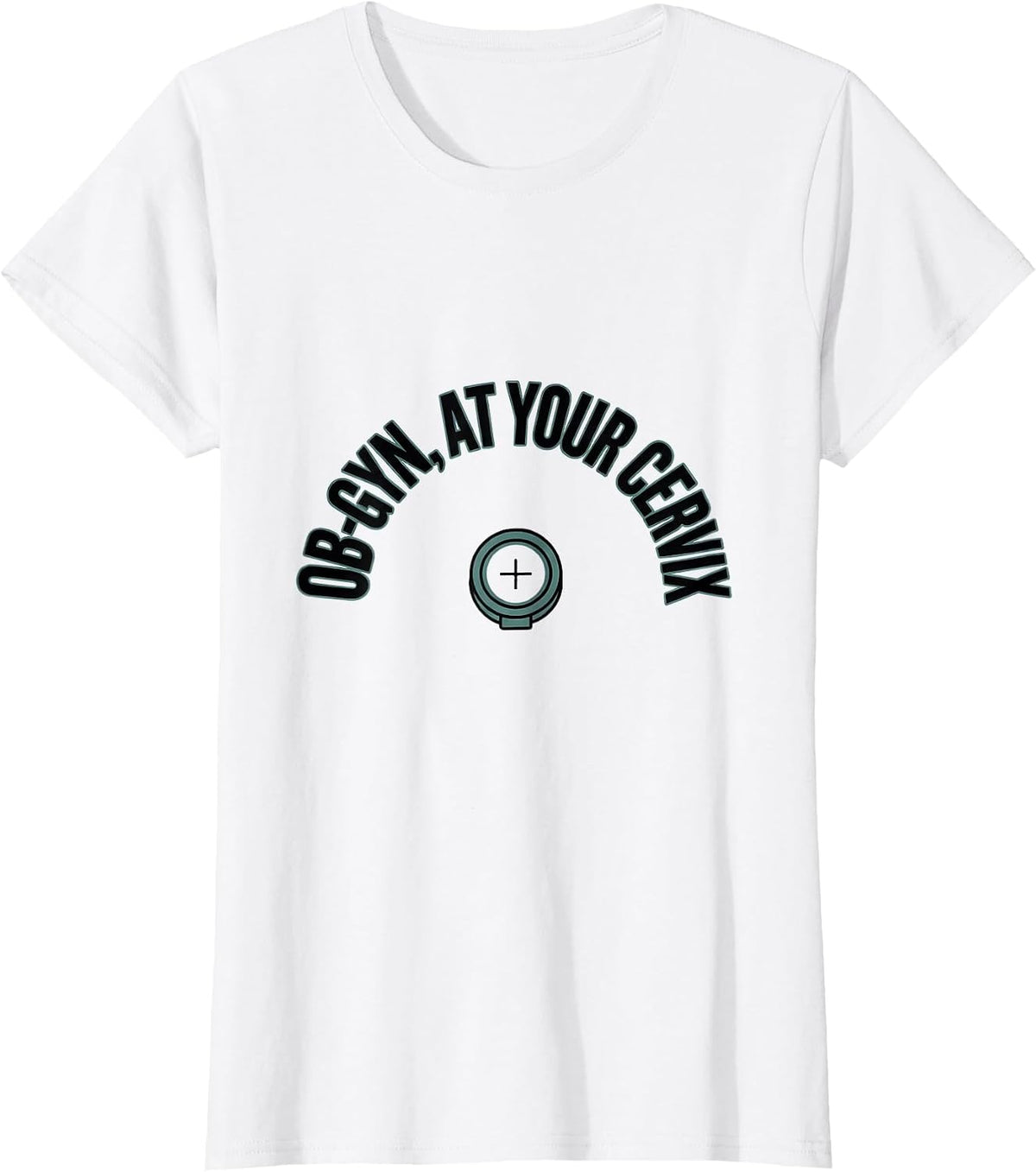 Women's OB-GYN At Your Cervix Funny OB GYN Squad Nurse T-Shirt - White