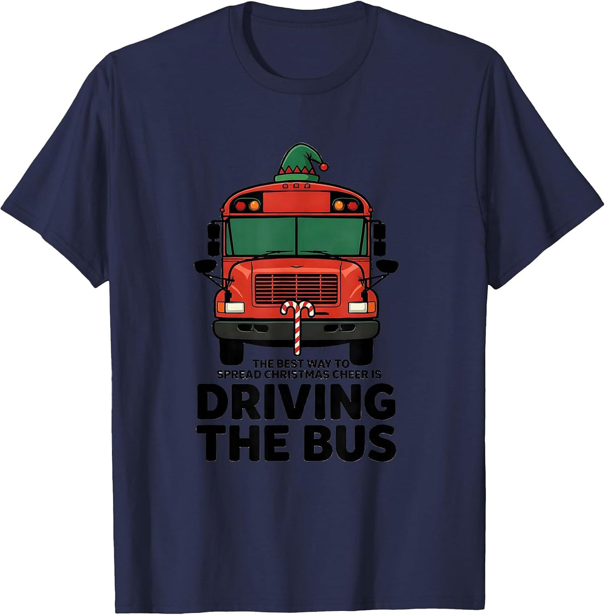 The Best Way To Spread Christmas Cheer Is Driving The Bus T-Shirt - Navy Blue