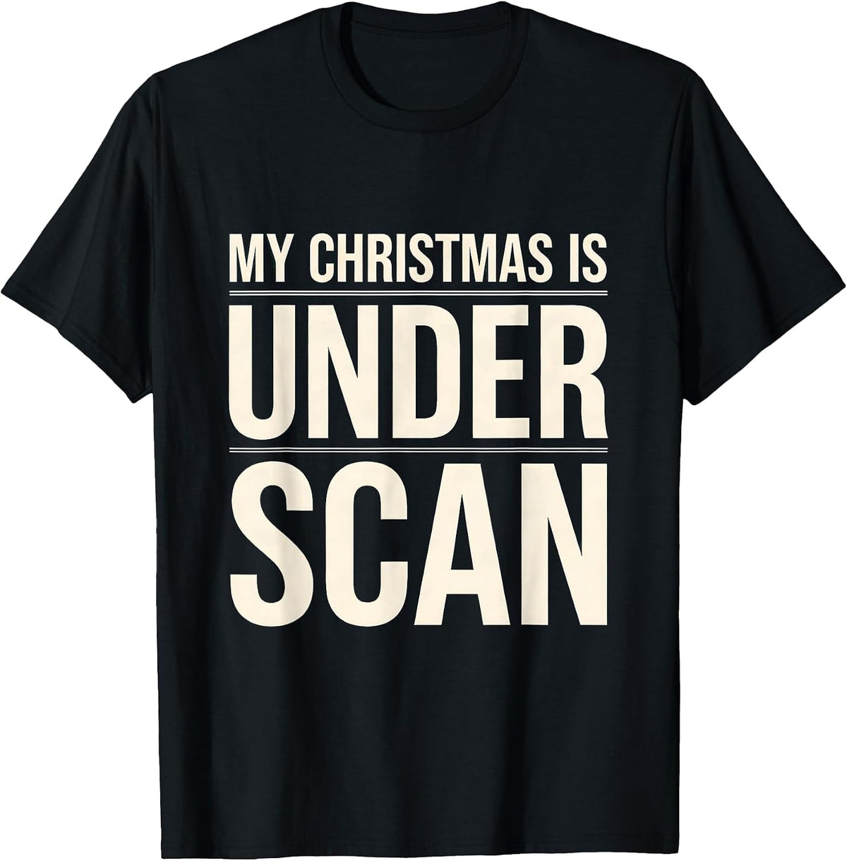 Men's My Christmas Is Under Scan Funny Radiology Xray Tech T-Shirt - Black