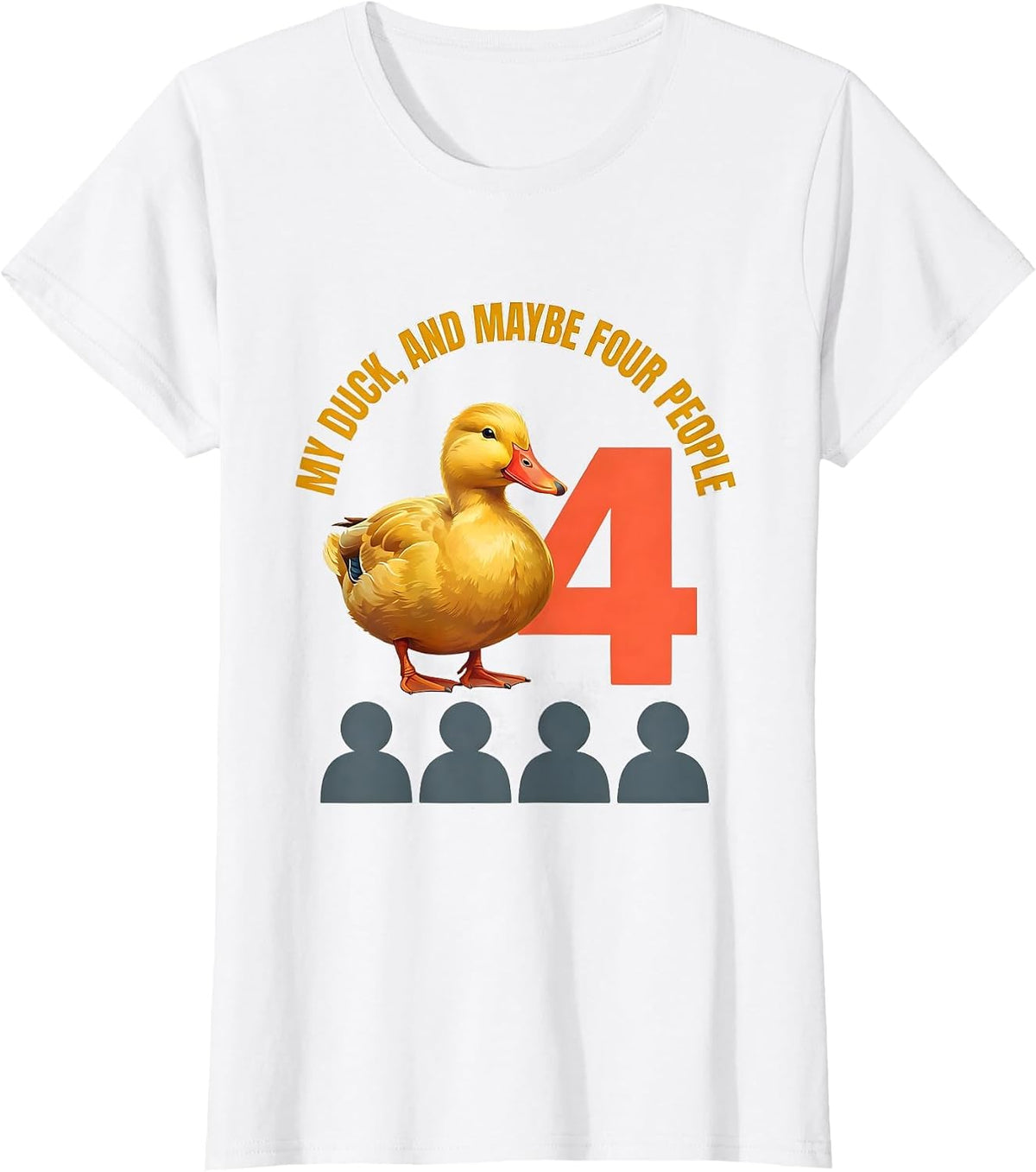 Women's My Duck And Maybe Four People Funny Pet Lover Gift T-Shirt - White