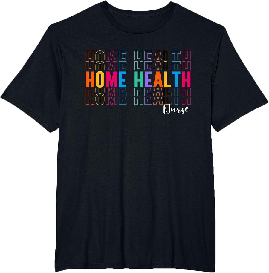 Home Health Nurse Nursing Design for Women Men and Nurse T-Shirt - Black