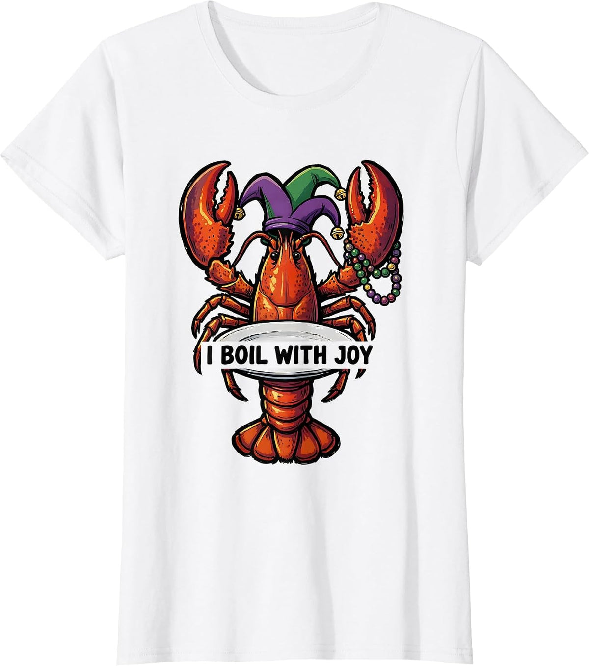 Women's I Boil With Joy Funny Crawfish Mardi Gras Party Humor T-Shirt - White