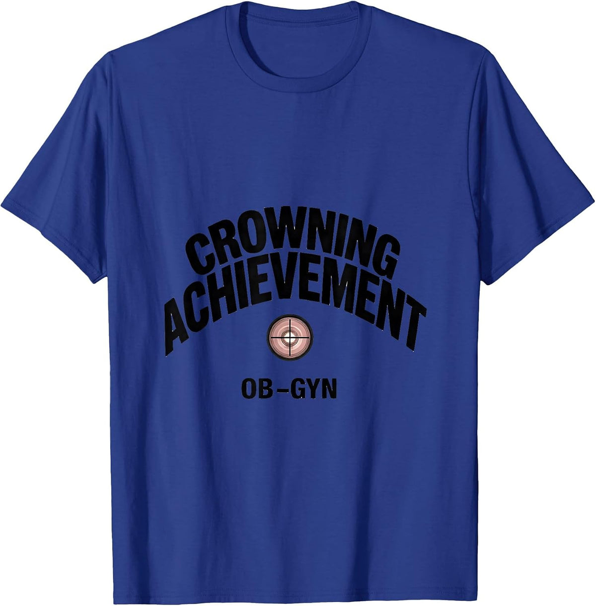 Men's Crowning Achievement OB-GYN Squad Gynecologist Pun Humor T-Shirt - Royal Blue