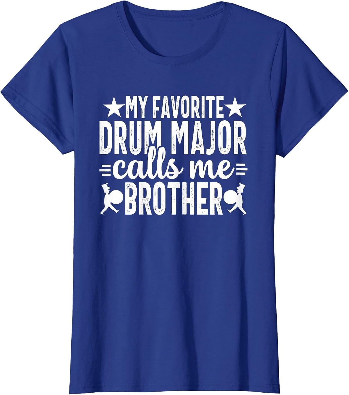 My Favorite Drum Major Calls me Brother School Marching Band T-Shirt - Royal Blue