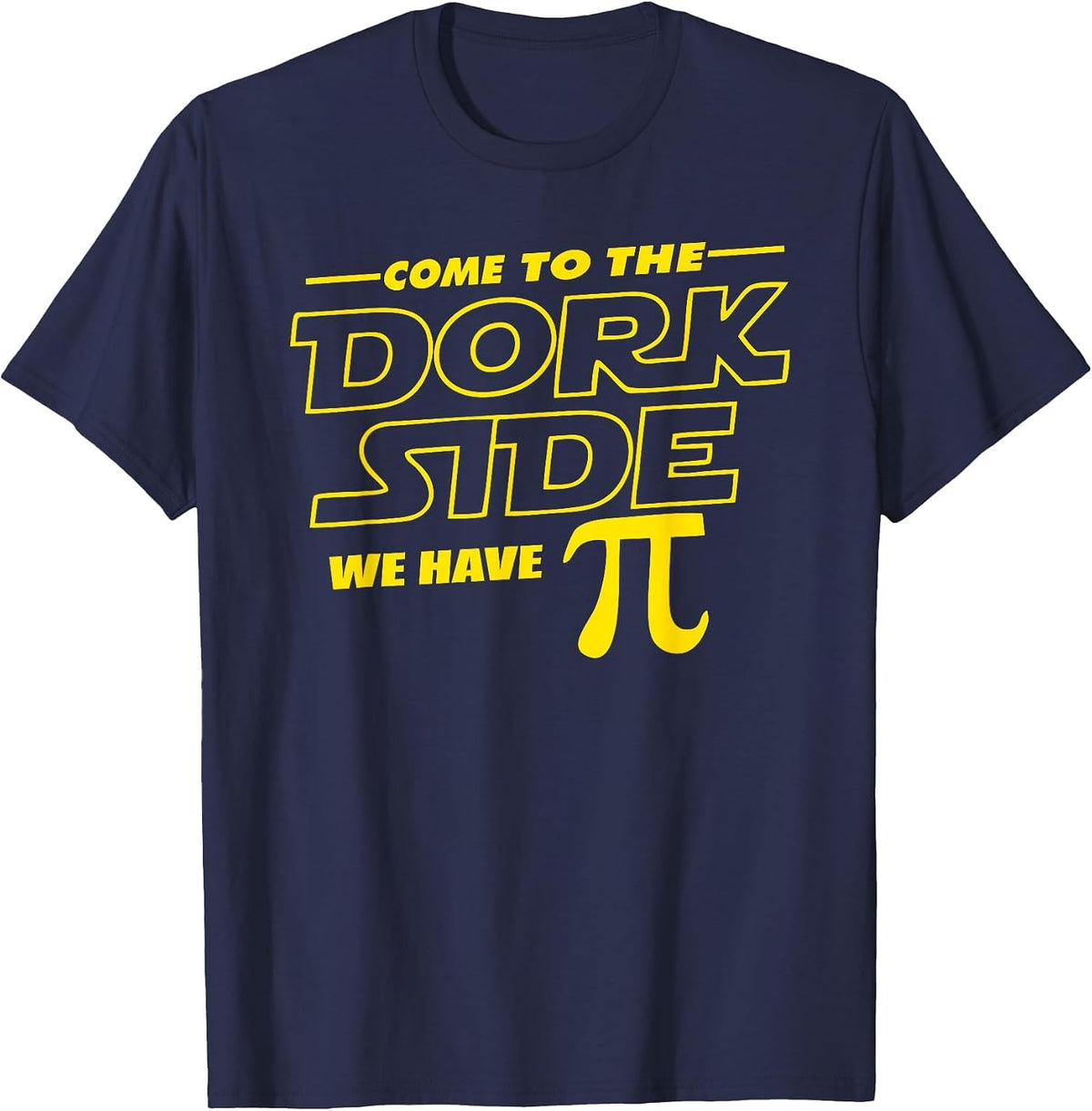 Come to the Dork Side We Have Pi Day Math Geek Tee T-Shirt - Navy Blue