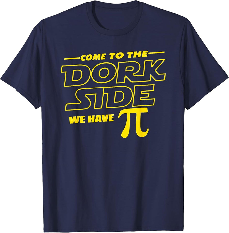Come to the Dork Side We Have Pi Day Math Geek Tee T-Shirt - Navy Blue