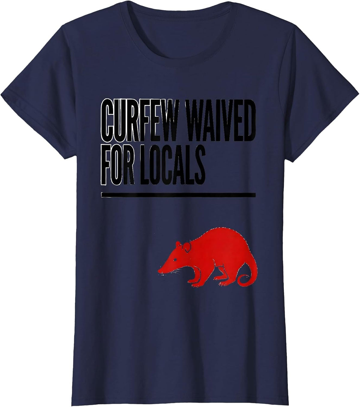 Women's Curfew Waived For Locals Funny Opossum Meme Animal Humor T-Shirt - Navy Blue