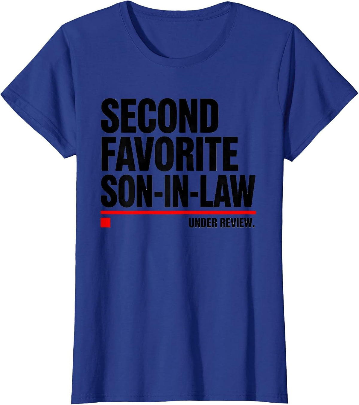 Women's Second Favorite Son-In-Law Under Review Funny In-Law Gift T-Shirt - Royal Blue