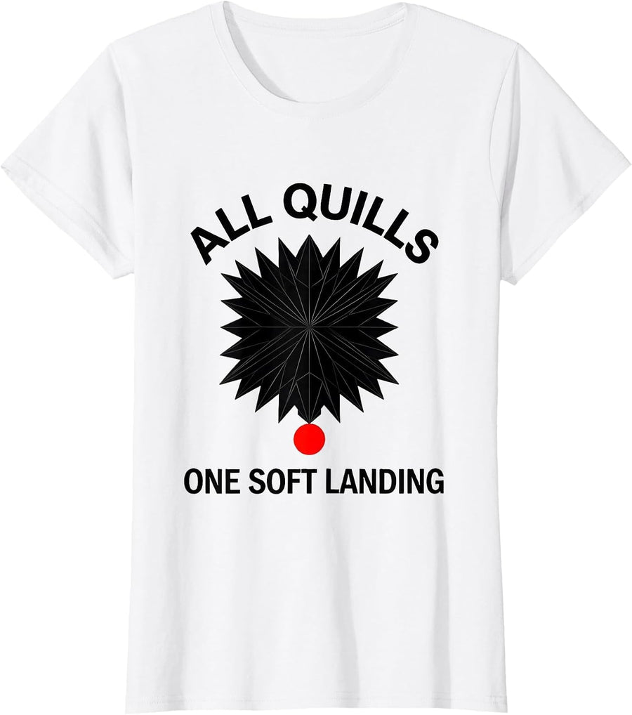 Women's All Quills One Soft Landing Cute Hedgehog Lover Humor T-Shirt - White