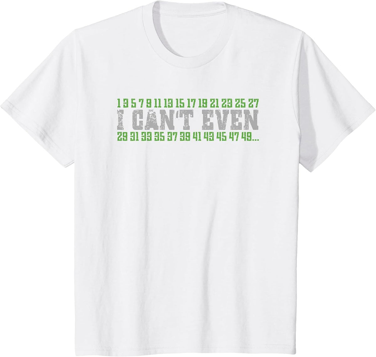 Math Pun I Can't Even Prime Numbers Mathlete Fun Math T-Shirt - White