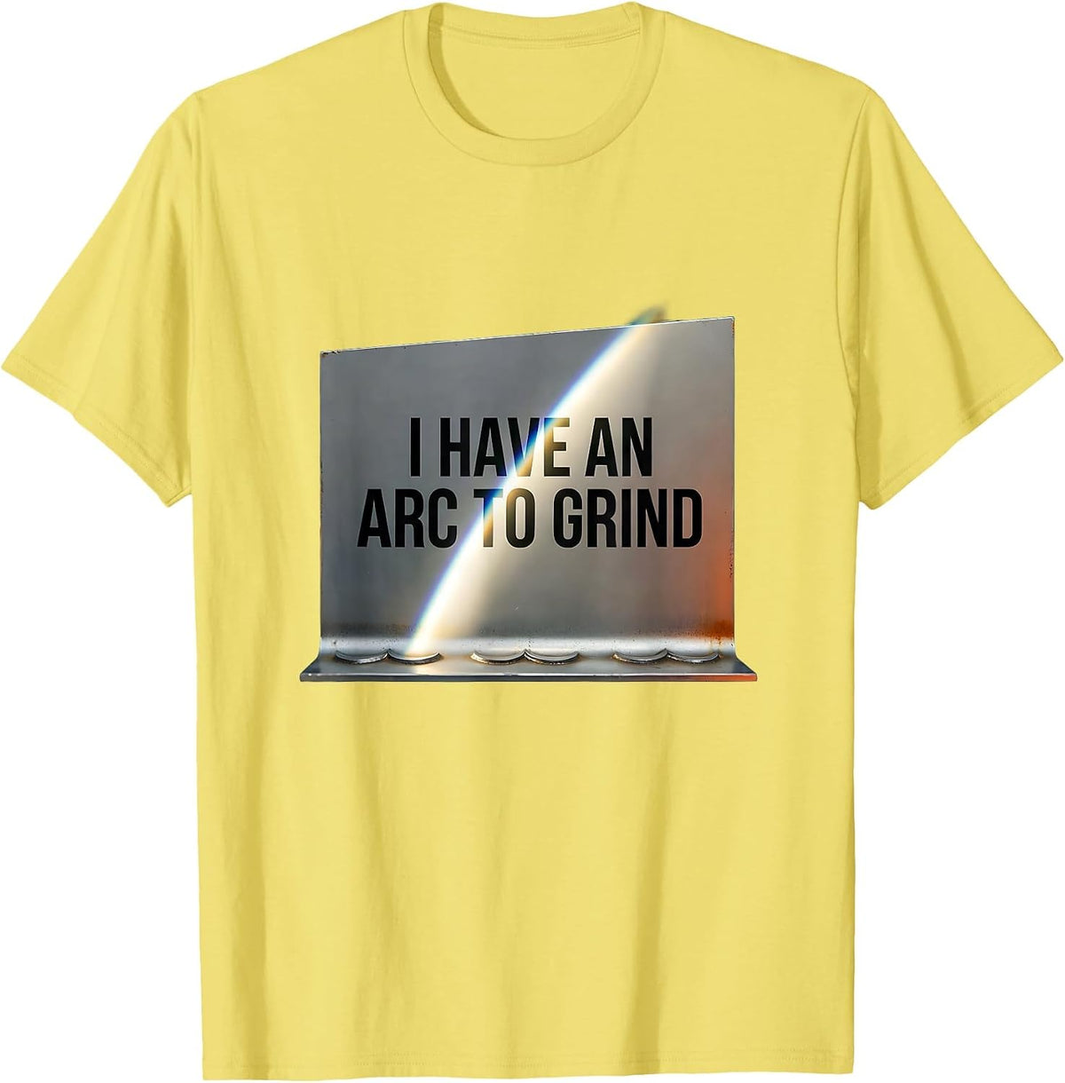 Men's I Have An Arc To Grind Funny Welder Metal Worker Humor T-Shirt - Lemon Yellow