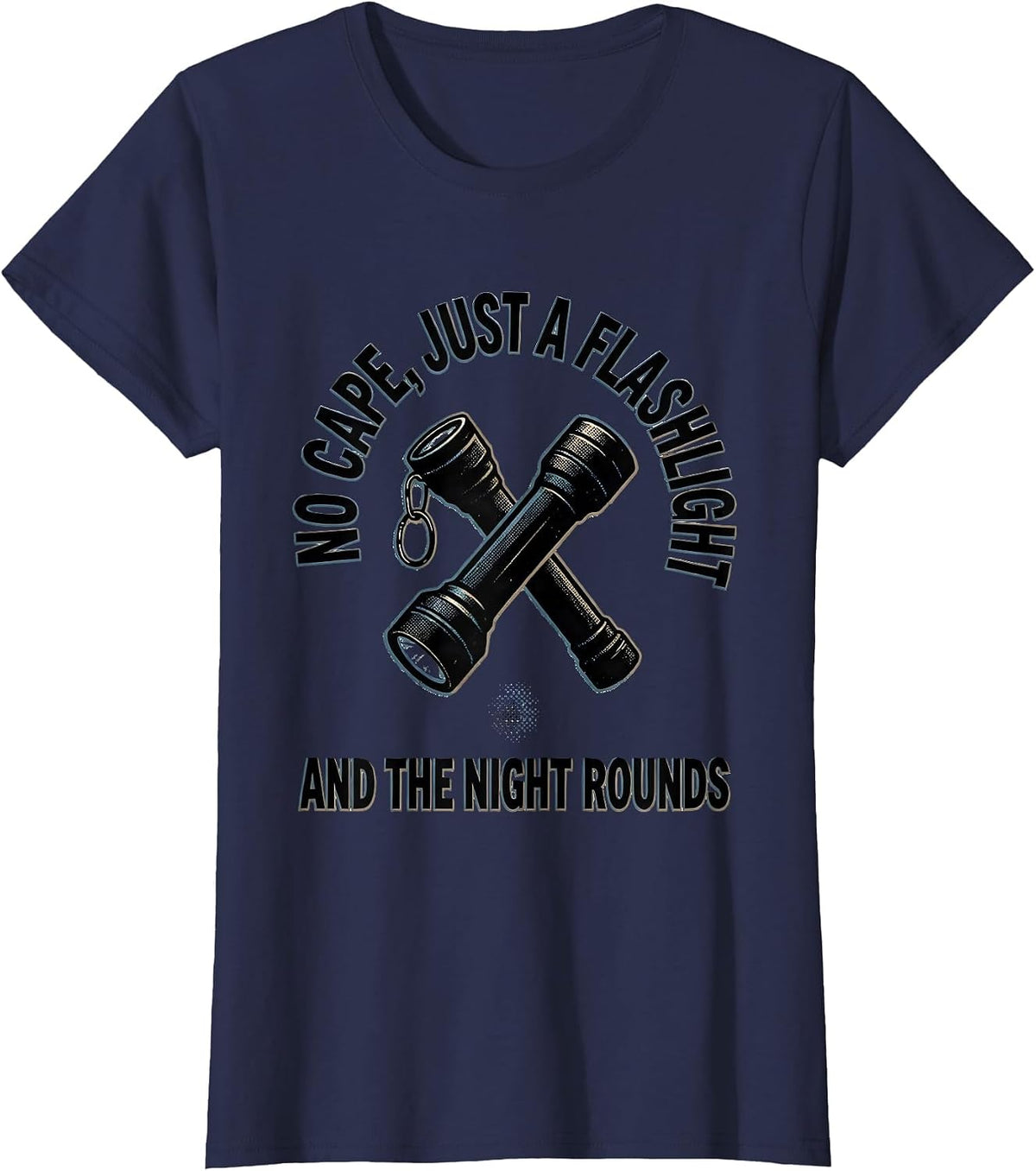 Women's No Cape, Just A Flashlight And The Night Rounds Hero T-Shirt - Navy Blue