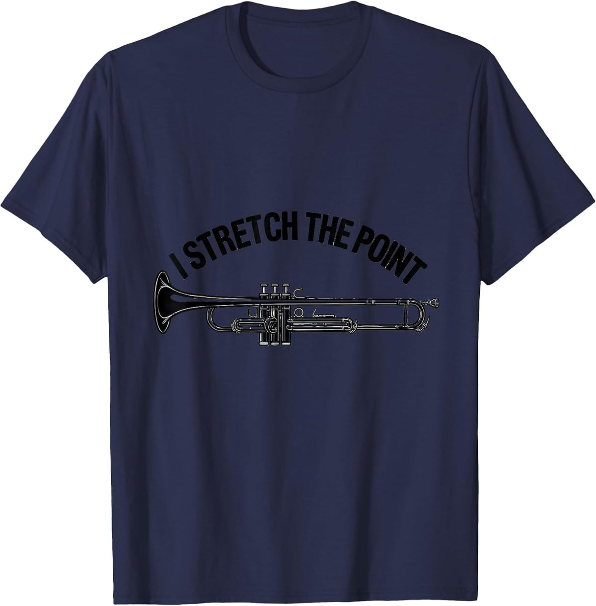 Men's I Stretch The Point Funny Trombonist Brass Player Humor T-Shirt - Navy Blue