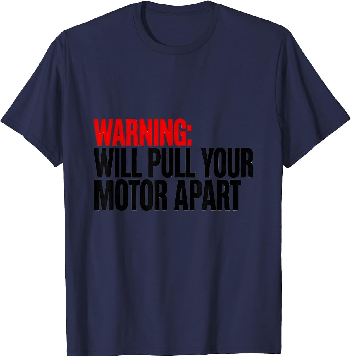 Warning: Will Pull Your Motor Apart Funny Mechanic Garage T-Shirt - Navy Blue