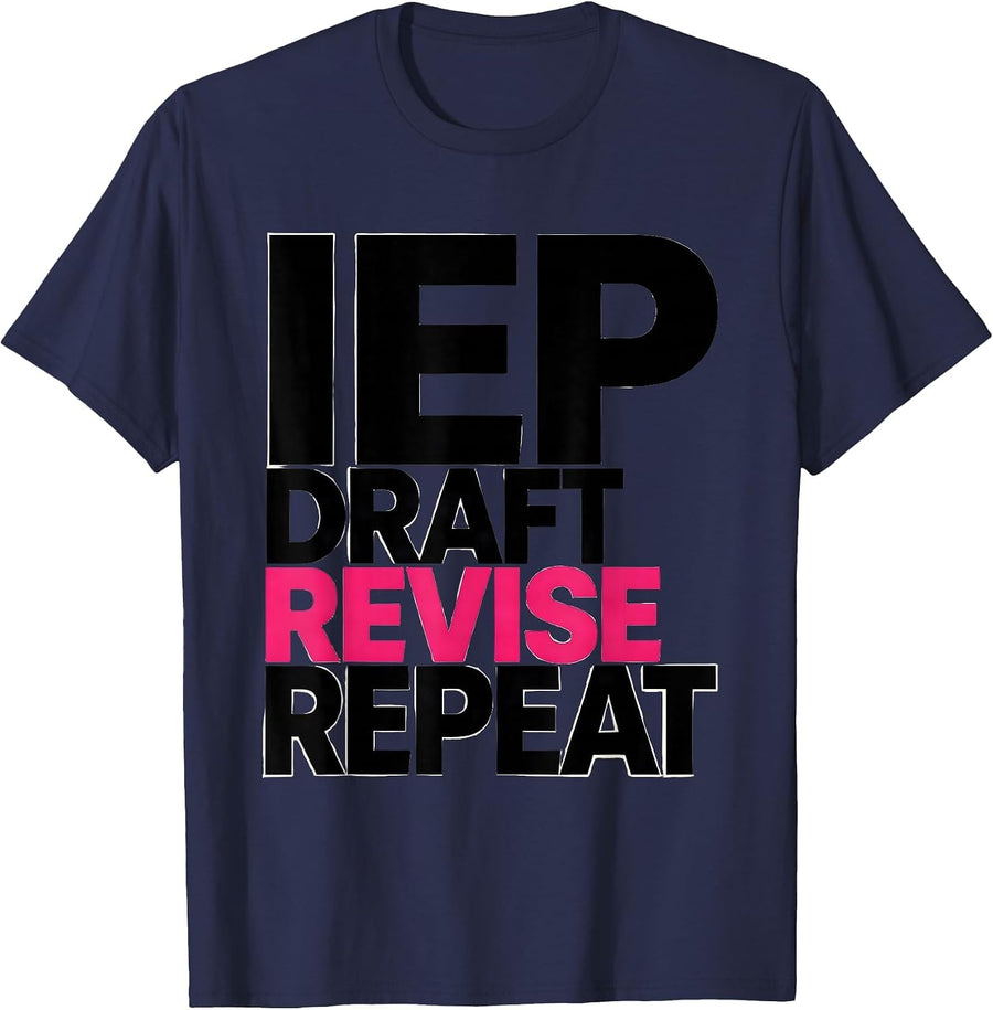 IEP Draft Revise Repeat Funny Special Education Teacher IEP T-Shirt - Navy Blue
