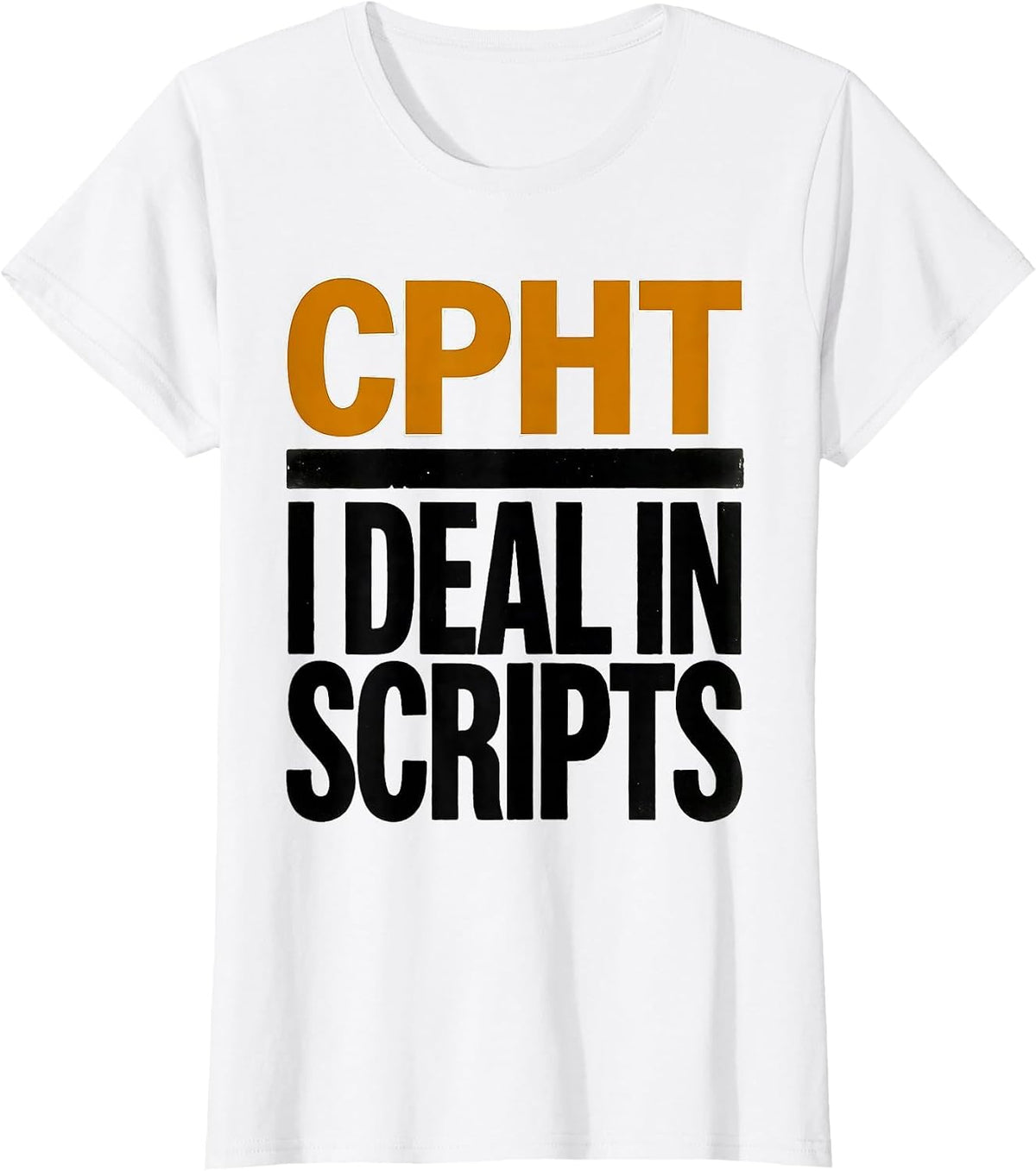 Women's CPhT: I Deal In Scripts Funny Pharmacy Technician Grad Gift T-Shirt - White