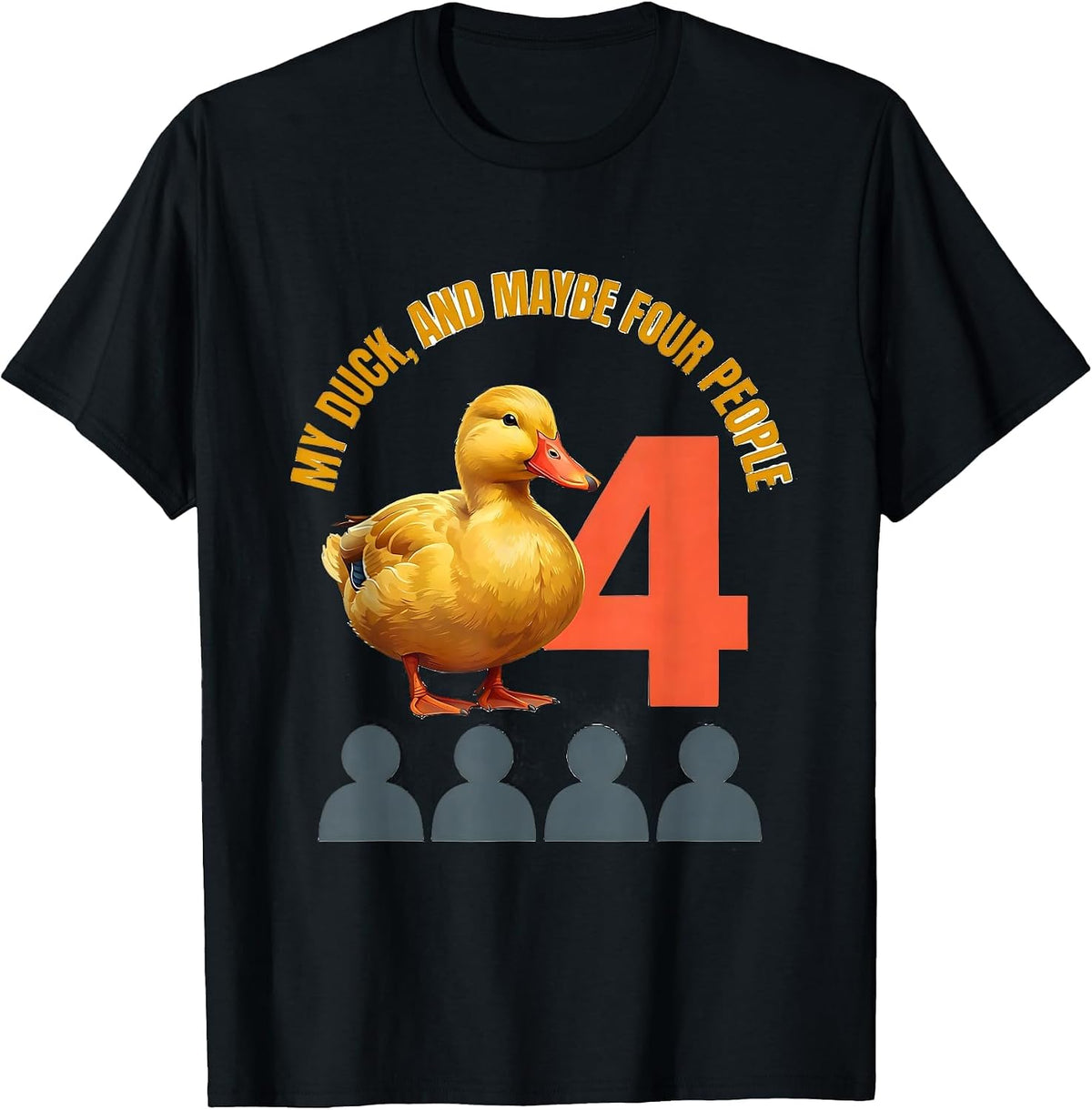 Men's My Duck And Maybe Four People Funny Pet Lover Gift T-Shirt - Black
