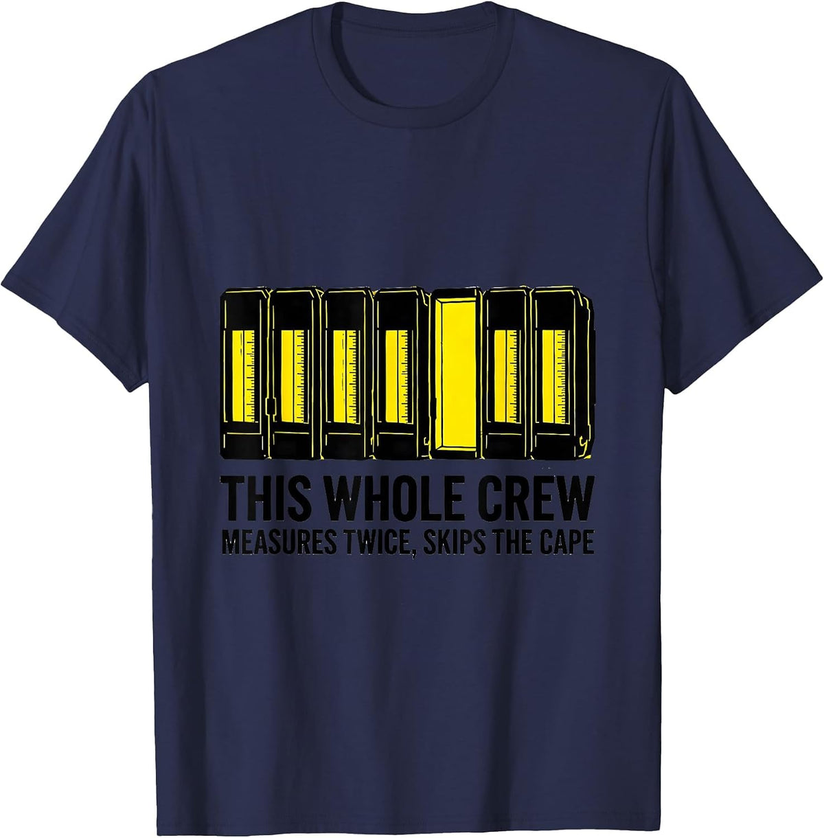 This Whole Crew Measures Twice Skips The Cape Occupational T-Shirt - Navy Blue