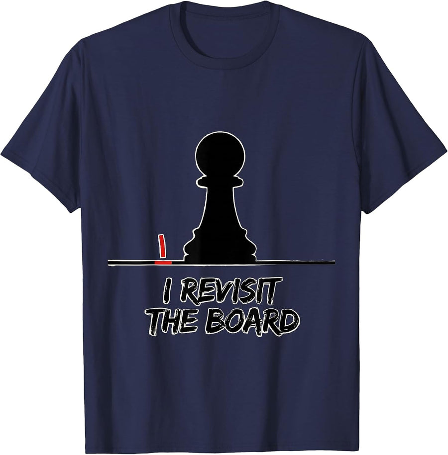 I Revisit The Board Funny Chess Lover Deadpan Humor Gift T-Shirt - Navy Blue