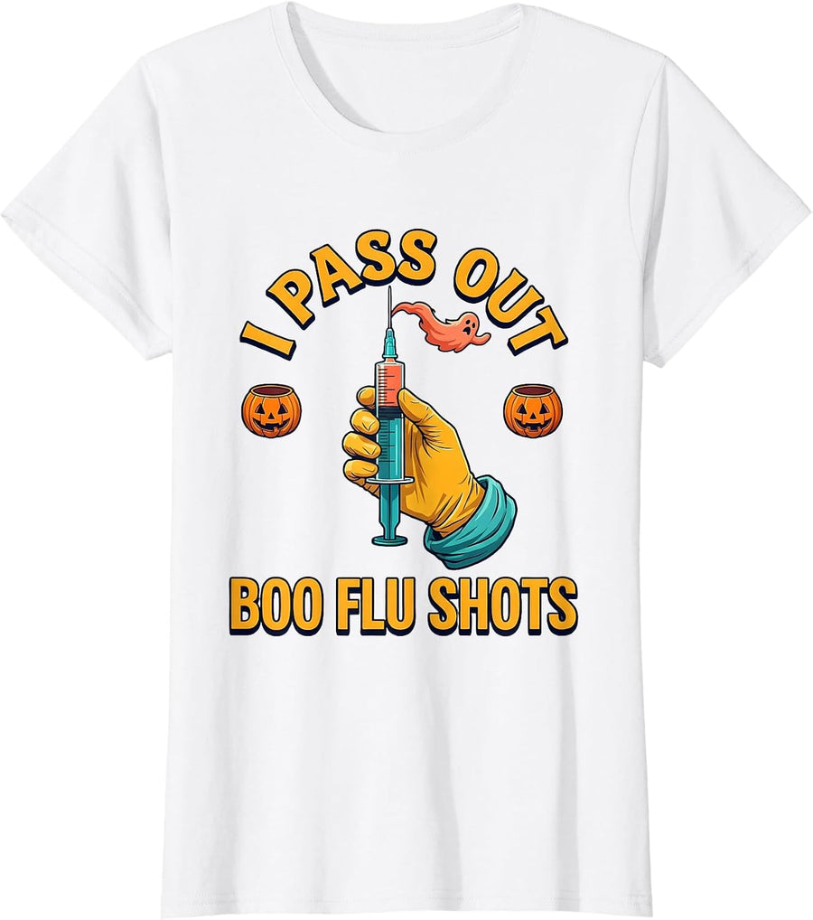 Women's I Pass Out Boo Flu Shots Funny Nurse Ghost Halloween Vaccine T-Shirt - White
