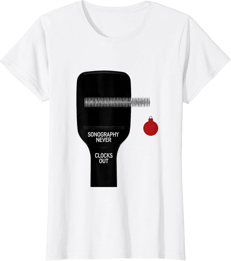 Women's Sonography Never Clocks Out Funny Radiology Tech Christmas T-Shirt - White