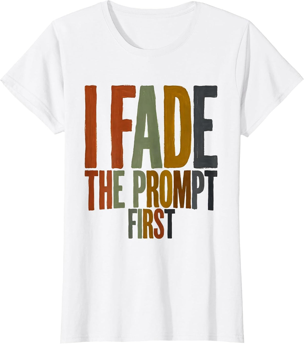 Women's I Fade The Prompt First Funny Special Education Teacher SPED T-Shirt - White