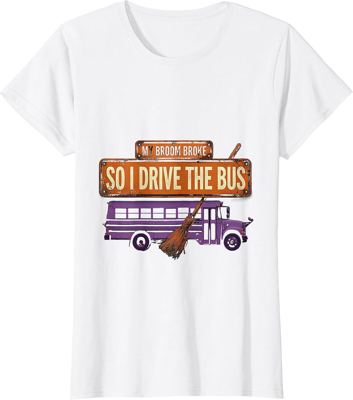 Women's My Broom Broke So I Drive The Bus Distressed Teacher T-Shirt - White