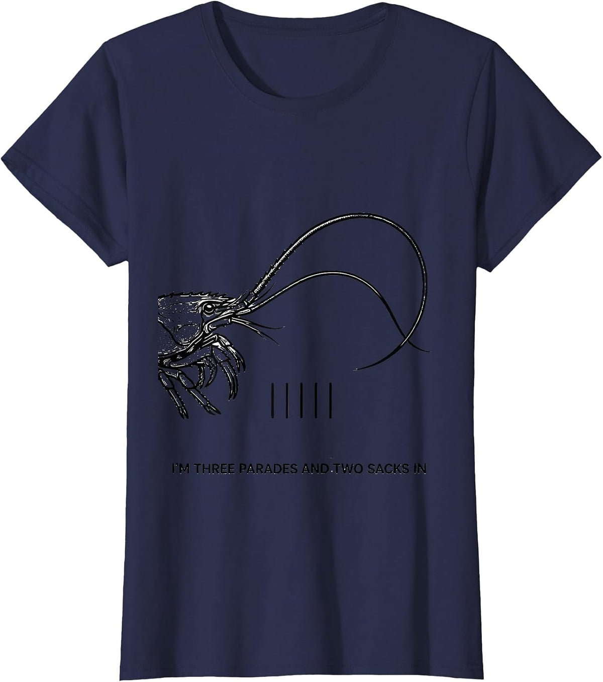 Women's I'm Three Parades And Two Sacks In Funny Mardi Gras Crawfish T-Shirt - Navy Blue