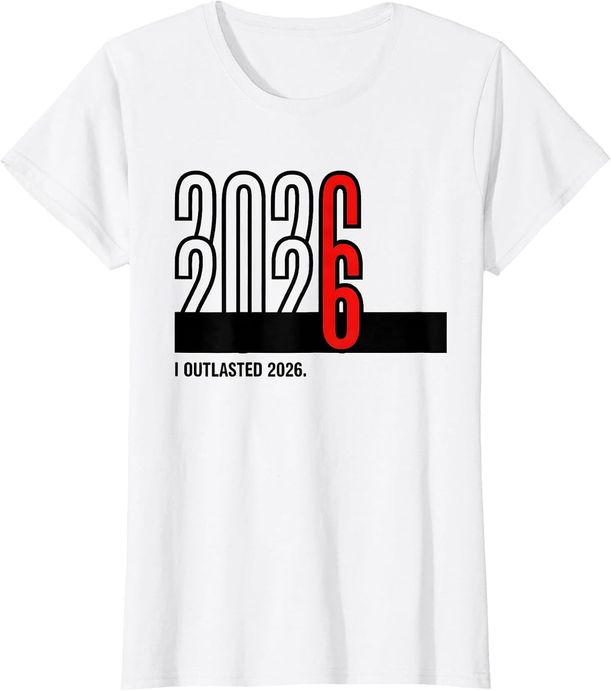 Women's I Outlasted 2026 Funny Milestone Birthday Novelty Humor T-Shirt - White