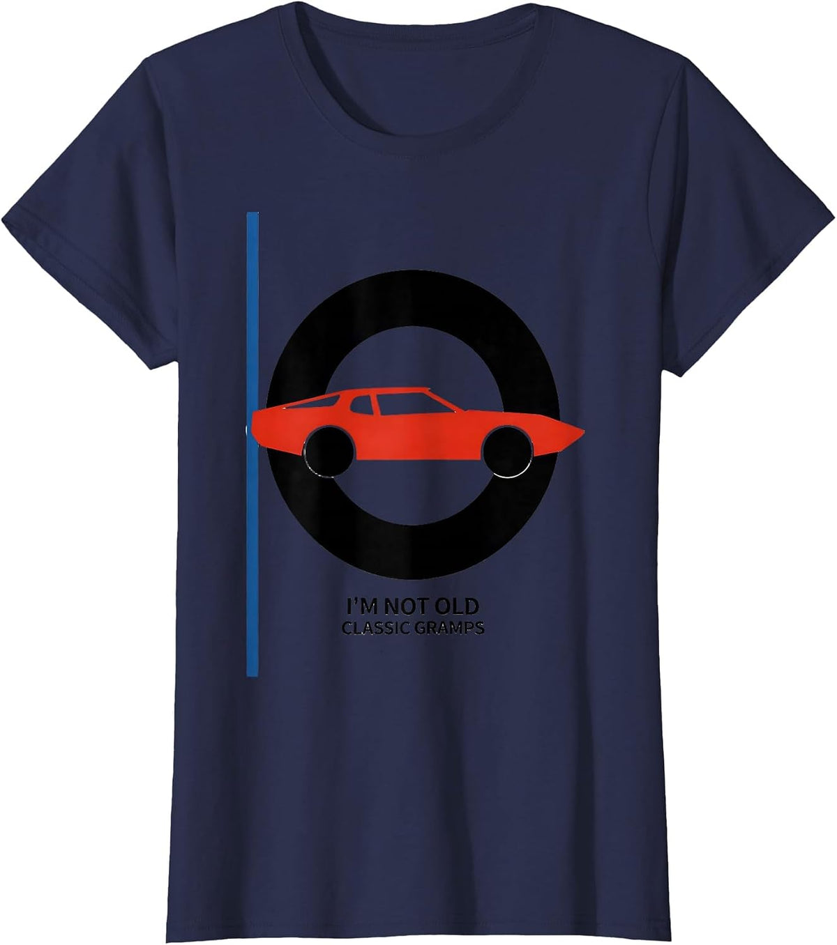 Women's I'm Not Old Classic Gramps Funny Grandpa Classic Car Lover T-Shirt - Navy Blue