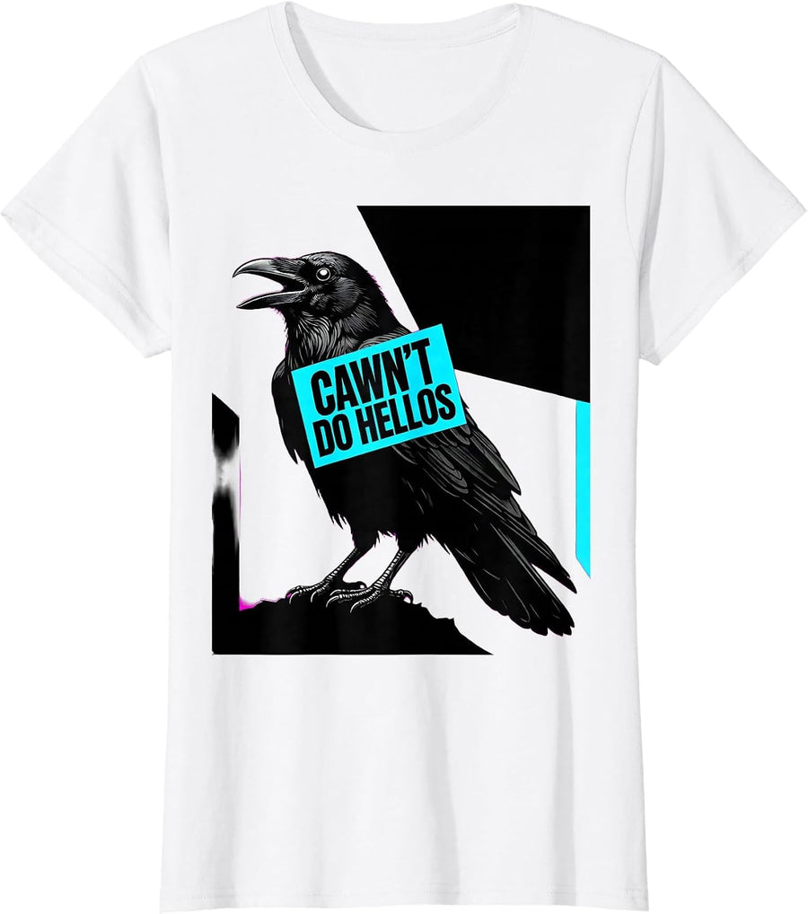 Women's Cawn't Do Hellos Funny Crow Bird Lover Gothic Humor T-Shirt - White