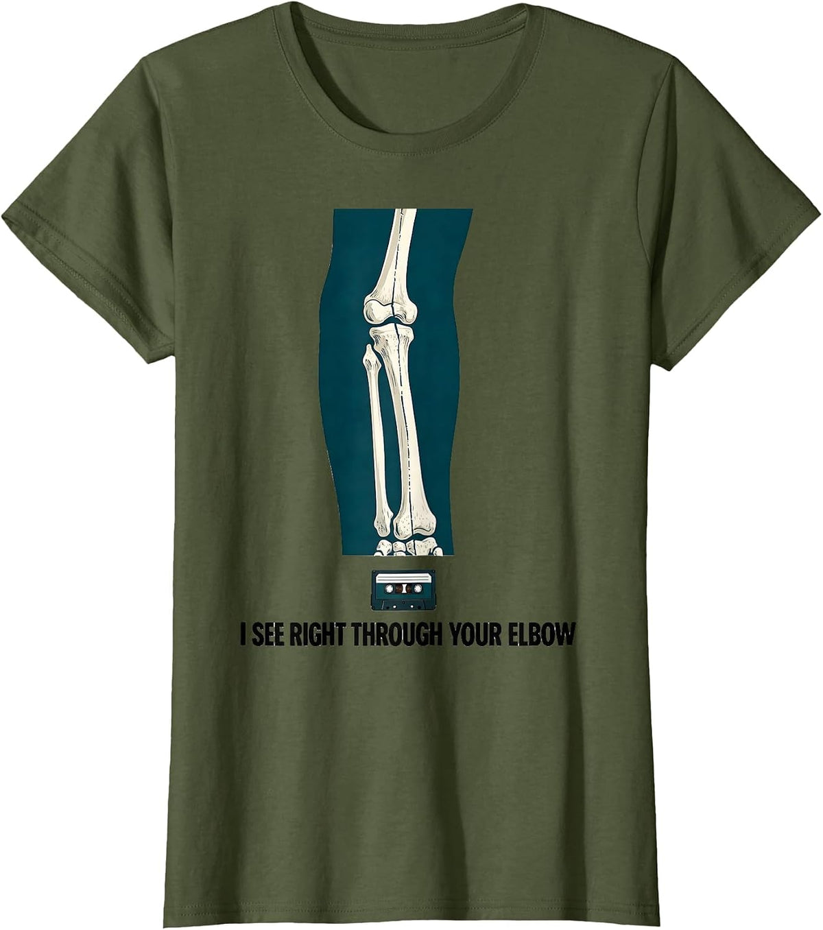 Women's I See Right Through Your Elbow Funny Radiology Tech Humor T-Shirt - Olive Green